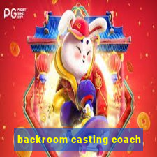 backroom casting coach